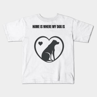 Home Is Where My Dog Is - Minimalist Silhouette Design Kids T-Shirt